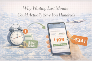 Why Waiting Last Minute Could Actually Save You Hundreds