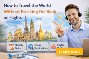 How to Travel the World Without Breaking the Bank on Flights